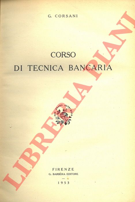 CORSANI G. - - Corso di tecnica bancaria.