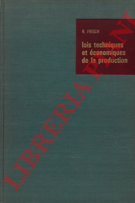 FRISCH Ragnar- - Lois Techniques et Economiques de la Production.