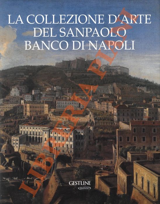 (COLIVA Anna) - - La collezione d'arte del Sanpaolo Banco di Napoli.