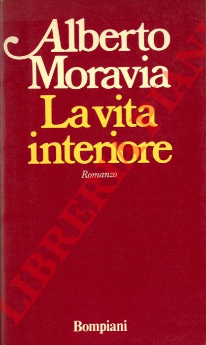 MORAVIA Alberto - - La vita interiore.