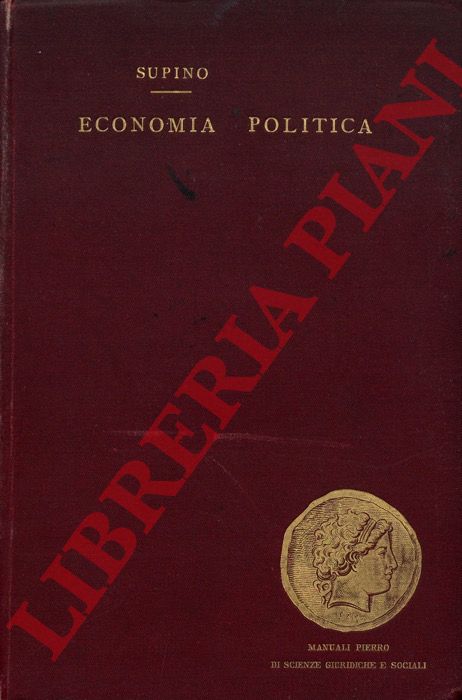 SUPINO Camillo - - Principi di economia politica.