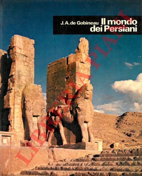 DE GOBINEAU  A.J. - - Il mondo dei Persiani.