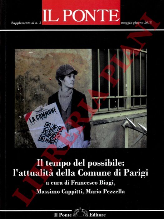 (BIAGI Francesco - CAPPITTI Massimo - PEZZELLA Mario) - - Il tempo del possibile: l'attualit della Comune di Parigi.