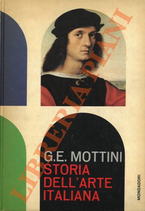 MOTTINI G. Edoardo - - Storia dell'arte italiana. Con introduzione e aggiunta di Lara V. Masini.
