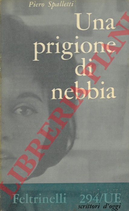 SPALLETTI Piero - - Una prigione di nebbia.