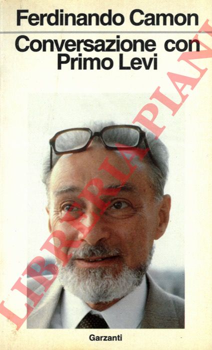 CAMON Ferdinando - - Conversazione con Primo Levi.