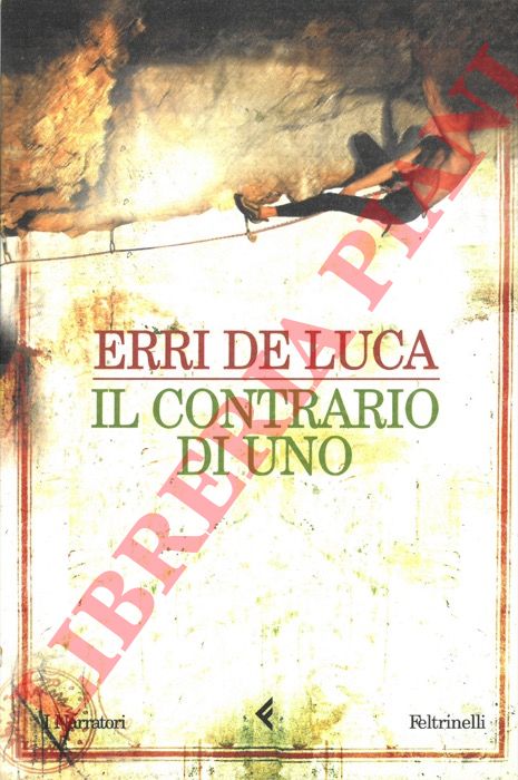 DE LUCA Erri - Il contrario di uno.