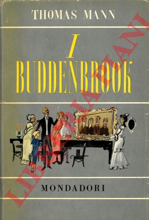 MANN Thomas - - I Buddenbrook. Decadenza di una famiglia.