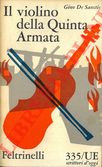 DE SANCTIS Gino - - Il violino della Quinta Armata.