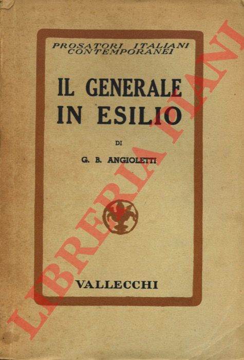 ANGIOLETTI G.B. - - Il generale in esilio.