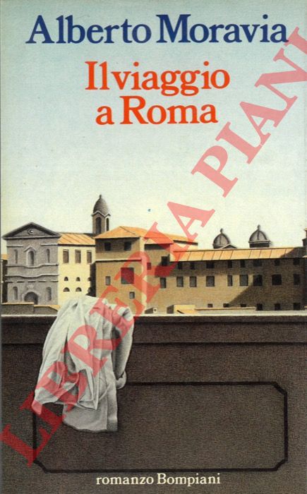 MORAVIA Alberto - - Il viaggio a Roma.