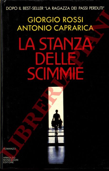 ROSSI Giorgio - CAPRARICA Antonio - - La stanza delle scimmie.