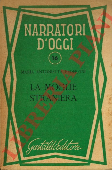 PEDERZINI  Maria Antonietta - - La moglie straniera. Novelle.