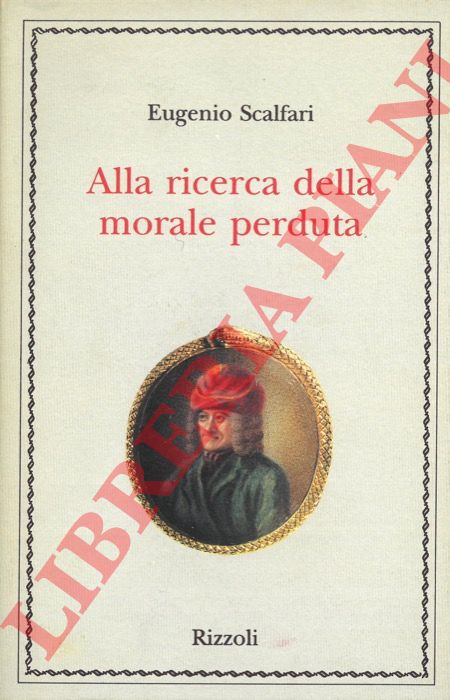 SCALFARI Eugenio - - Alla ricerca della morale perduta.