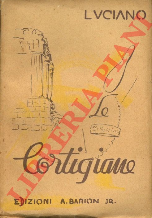 LUCIANO (di Samosata) - - Le cortigiane.