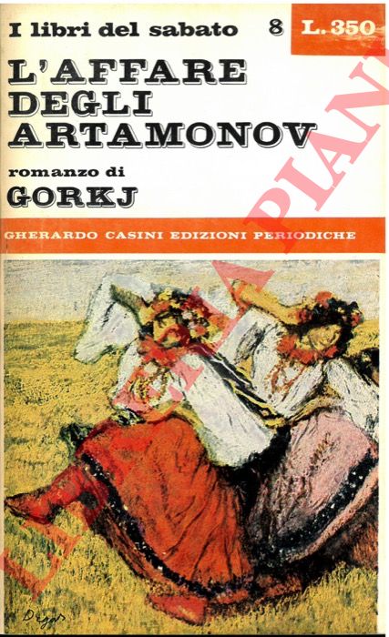 GORKIJ Maksim - - L'affare degli Artamonov.