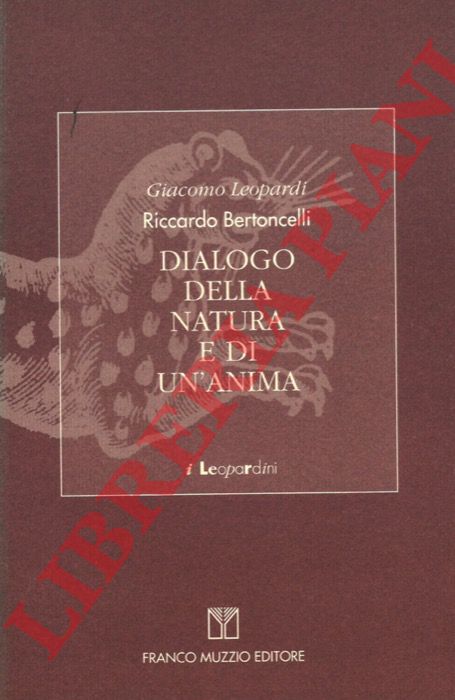 LEOPARDI Giacomo - BERTONCELLI Riccardo - - Dialogo della natura e di un'anima.