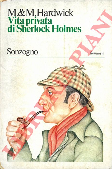 HARDWICK Michael e Mollie - - Vita privata di Sherlock Holmes.