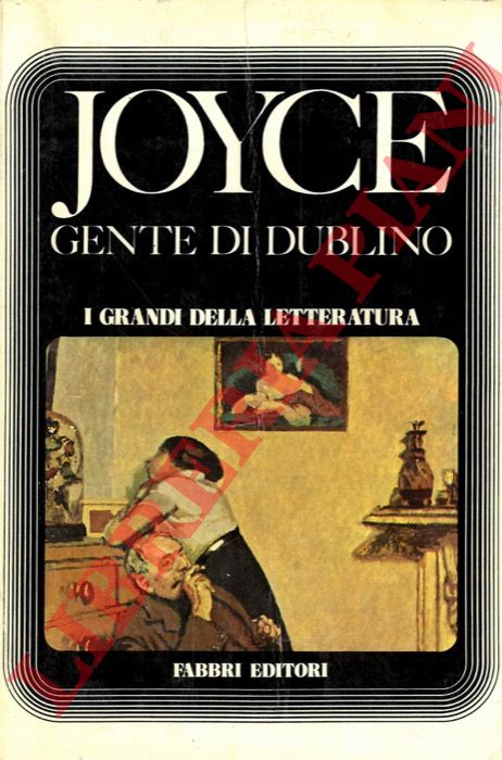 JOYCE James - - Gente di Dublino.