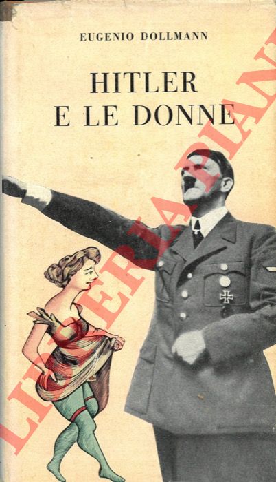 DOLLMANN Eugenio - - Hitler e le donne.
