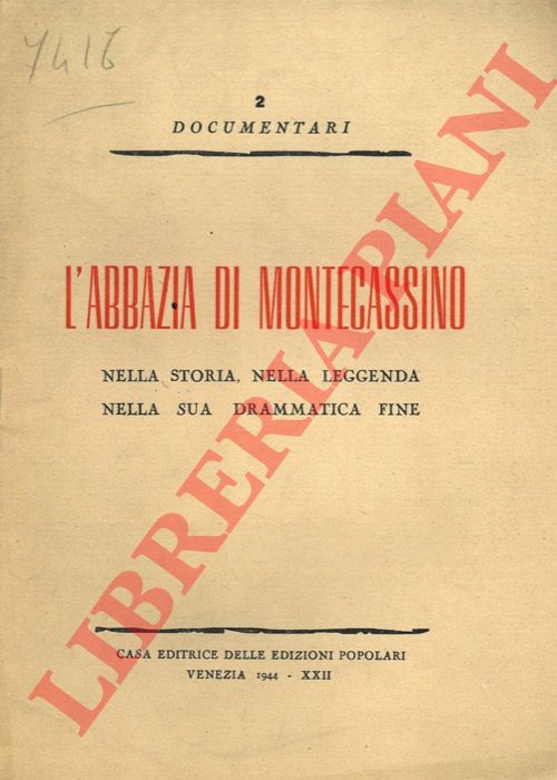 - - L'Abbazia di Montecassino nella storia e nella leggenda nella sua drammatica fine.