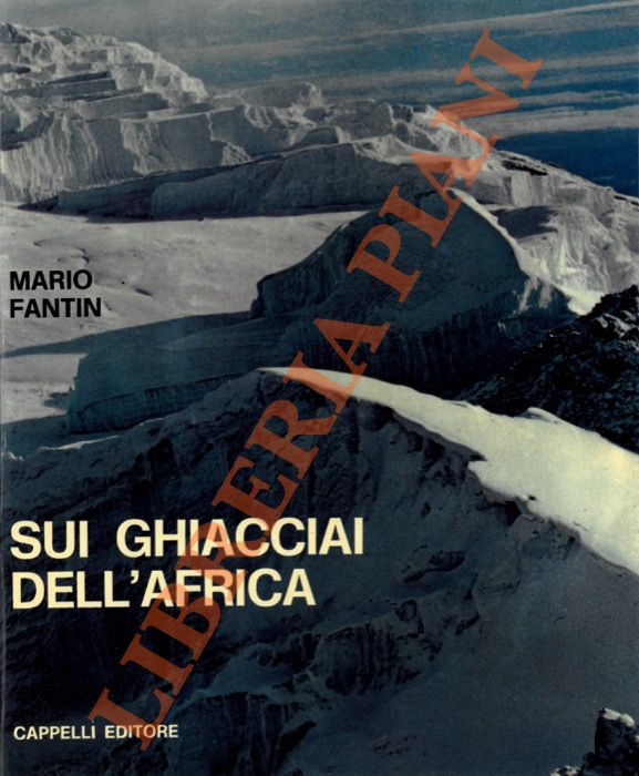 FANTIN Mario - - Sui ghiacciai dell'Africa. (Kilimangiaro, Kenya, Ruwenzori). Con autografo.
