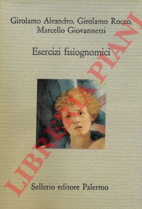 ALENARDO Girolamo - ROCCO Girolamo - GIOVANNETTI Marcello - - Esercizi fisiognomici.