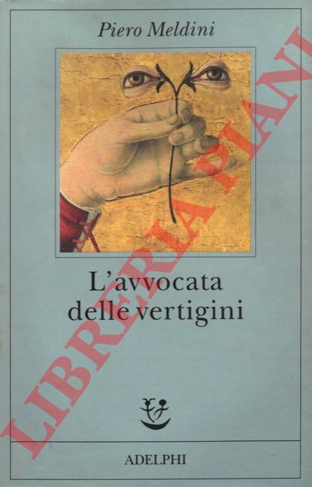 MELDINI Piero - - L'avvocata delle vertigini.