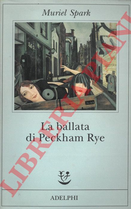 SPARK Muriel - - La ballata di Peckham Rye.