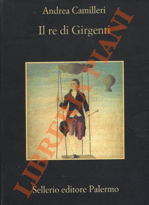 CAMILLERI Andrea - - Il re di Girgenti.