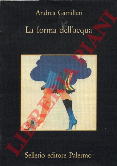 CAMILLERI Andrea - - La forma dell'acqua.