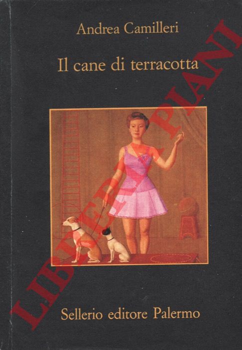 CAMILLERI Andrea - - Il cane di terracotta.