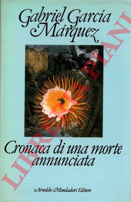 GARCIA MARQUEZ Gabriel - - Cronaca di una morte annunciata.
