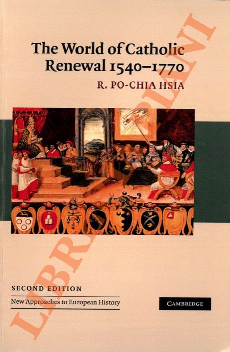 HSIA R. Po-Chia - - The World of Catholic Renewal, 1540-1770.