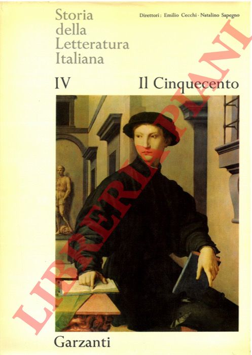 (CECCHI Emilio - SAPEGNO Natalino) - - Storia della Letteratura Italiana. Vol. IV. Il Cinquecento.