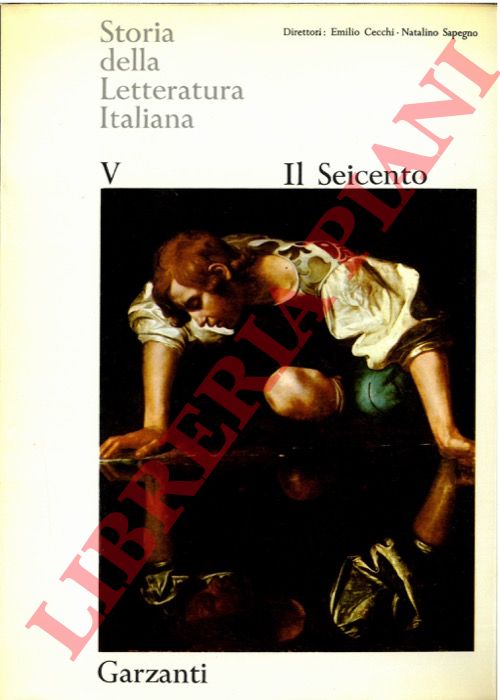(CECCHI Emilio - SAPEGNO Natalino) - - Storia della Letteratura Italiana. Vol. V. Il Seicento.