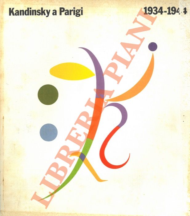 (MESSER Thomas M. - DEROUET Christian - ENDICOTT BARNETT Vivian) - - Kandinsky a Parigi 1934-1944.