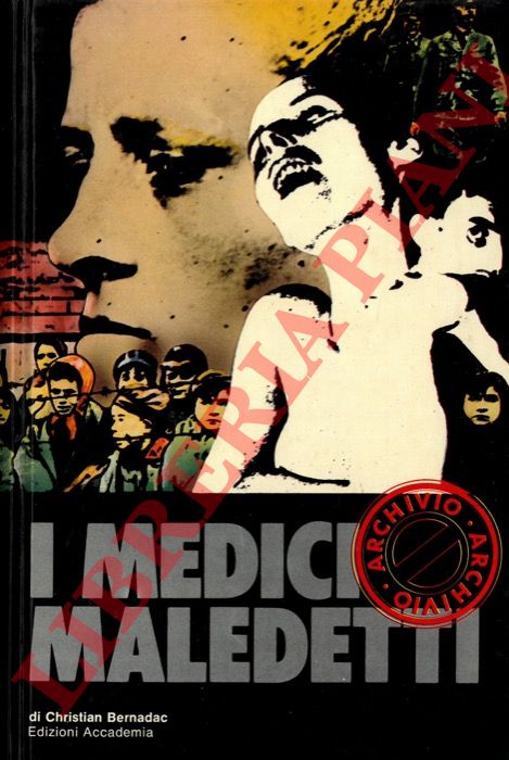 BERNADAC Christian - - I medici maledetti. Esperimenti medici condotti su uomini nei campi di concentramento.