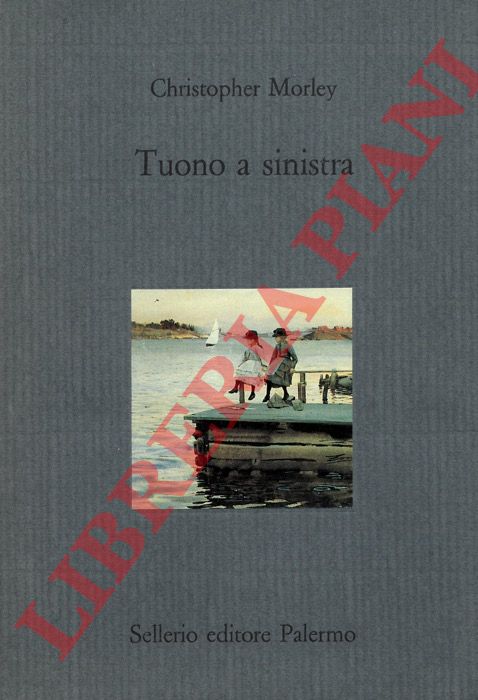 MORLEY Christopher - - Tuono a sinistra.