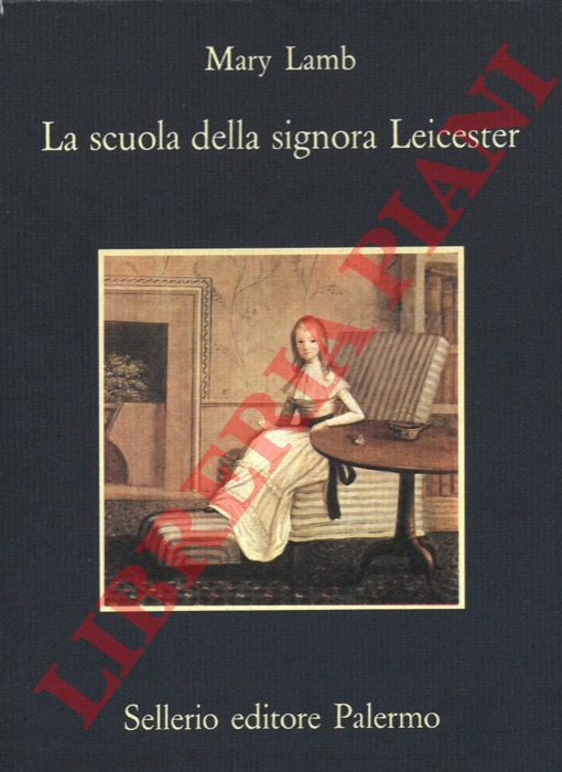 LAMB Mary - - La scuola della signora Leicester ovvero La storia di alcune signorine raccontata da loro stesse.