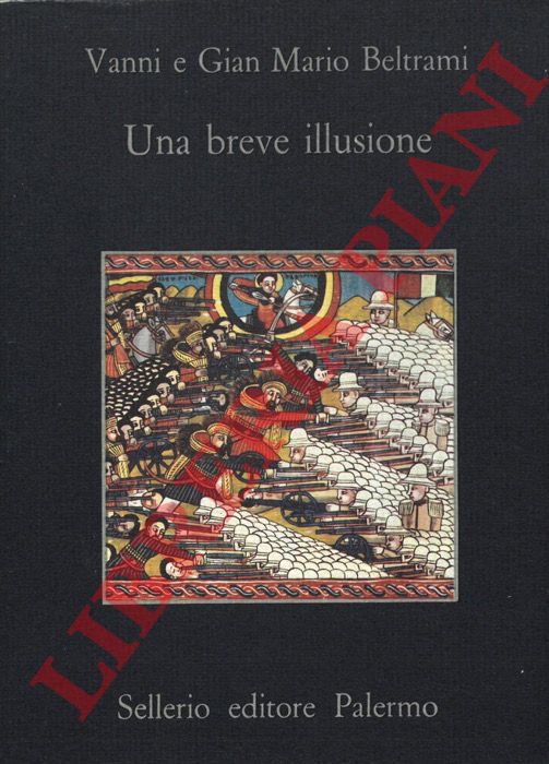 BELTRAMI Vanni e Gian Mario - - Una breve illusione.