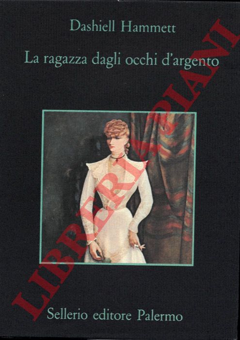 HAMMETT Dashiell - - La ragazza dagli occhi d'argento.