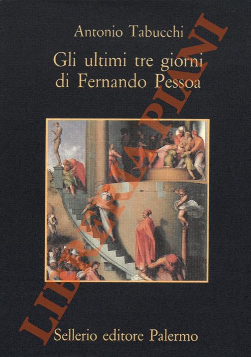 TABUCCHI Antonio - - Gli ultimi tre giorni di Fernando Pessoa. Un delirio