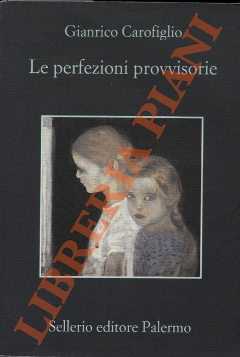 CAROFIGLIO Gianrico - - Le perfezioni provvisorie.