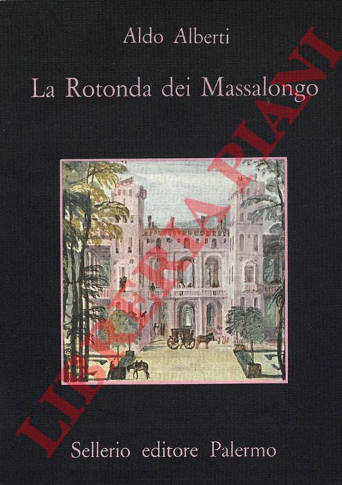 ALBERTI Aldo - - La Rotonda dei Massalongo.