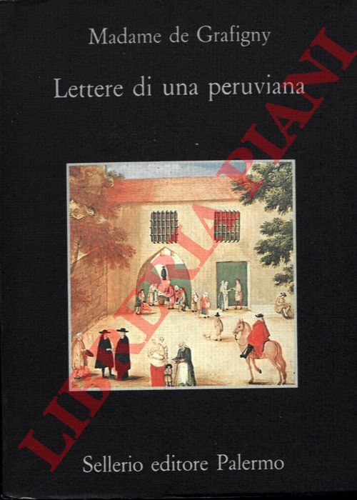 GRAFIGNY, Madame de - - Lettere di una peruviana.