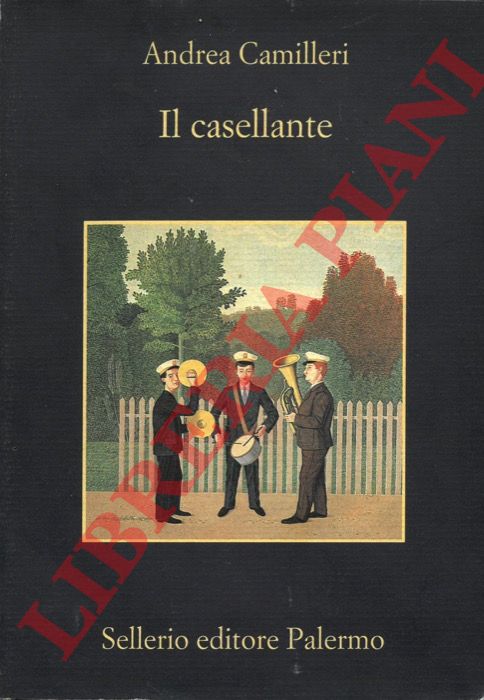 CAMILLERI Andrea - - Il casellante.