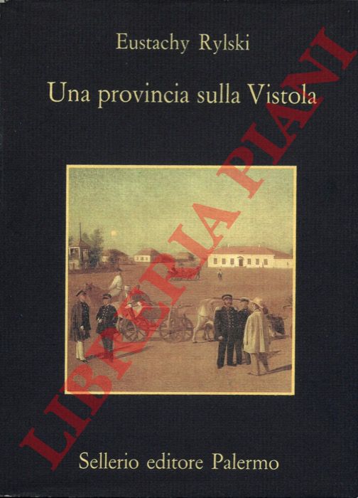 RYLSKI Eustachy - - Una provincia sulla Vistola.