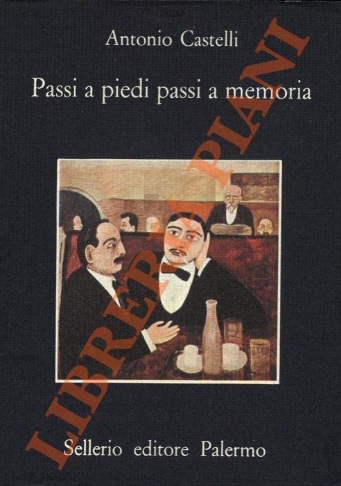 CASTELLI Antonio - - Passi a piedi passi a memoria.