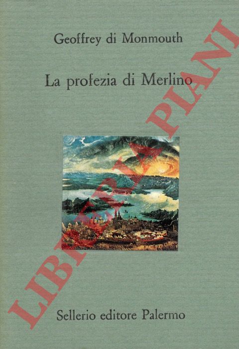 Geoffrey di Monmouth -  - La profezia di Merlino.